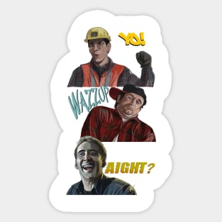 Yo! Wazzup. Aight? Sticker